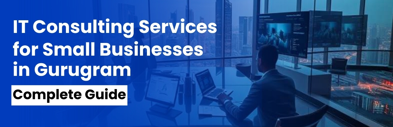 IT Consulting Services for Small Businesses in Gurugram