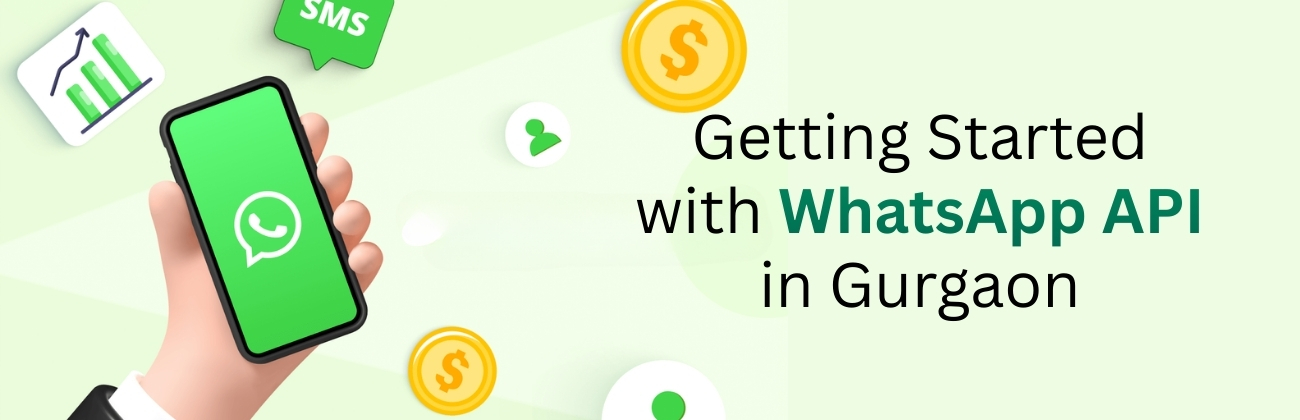 Getting Started with WhatsApp API in Gurgaon