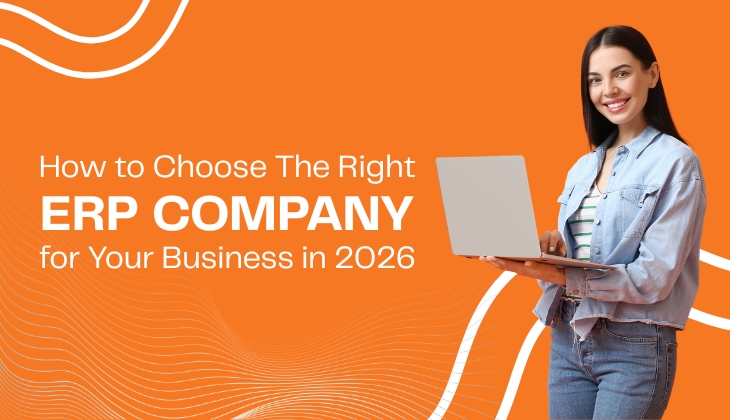 How to Choose the Right ERP Company for Your Business in 2026